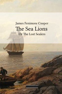 James Fenimore Cooper: The Sea Lions (Or The Lost Sealers) (Buchcover)